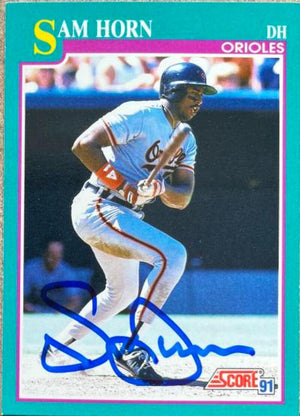 Sam Horn Signed 1991 Score Baseball Card - Baltimore Orioles