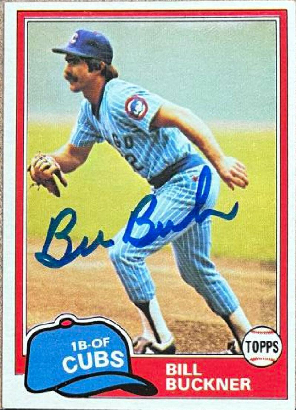 Bill Buckner Signed 1981 Topps Baseball Card - Chicago Cubs