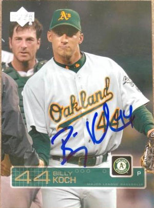 Billy Koch Signed 2003 Upper Deck Baseball Card - Oakland A's - PastPros