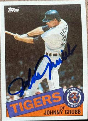 Johnny Grubb Signed 1985 Topps Baseball Card - Detroit Tigers - PastPros