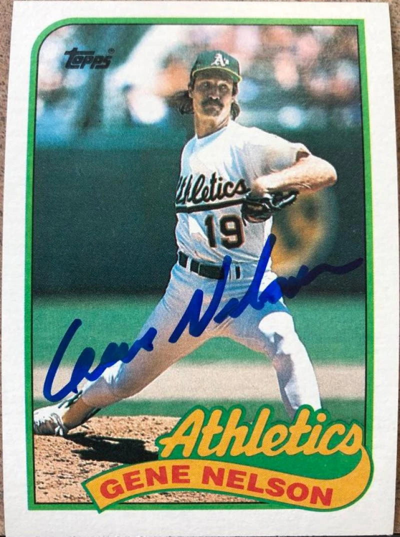 Gene Nelson Signed 1989 Topps Baseball Card - Oakland A's #581