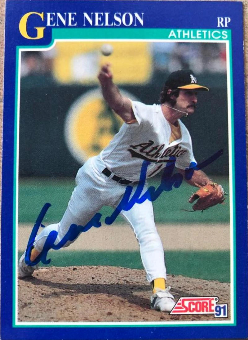Gene Nelson Signed 1991 Score Baseball Card - Oakland A's #478