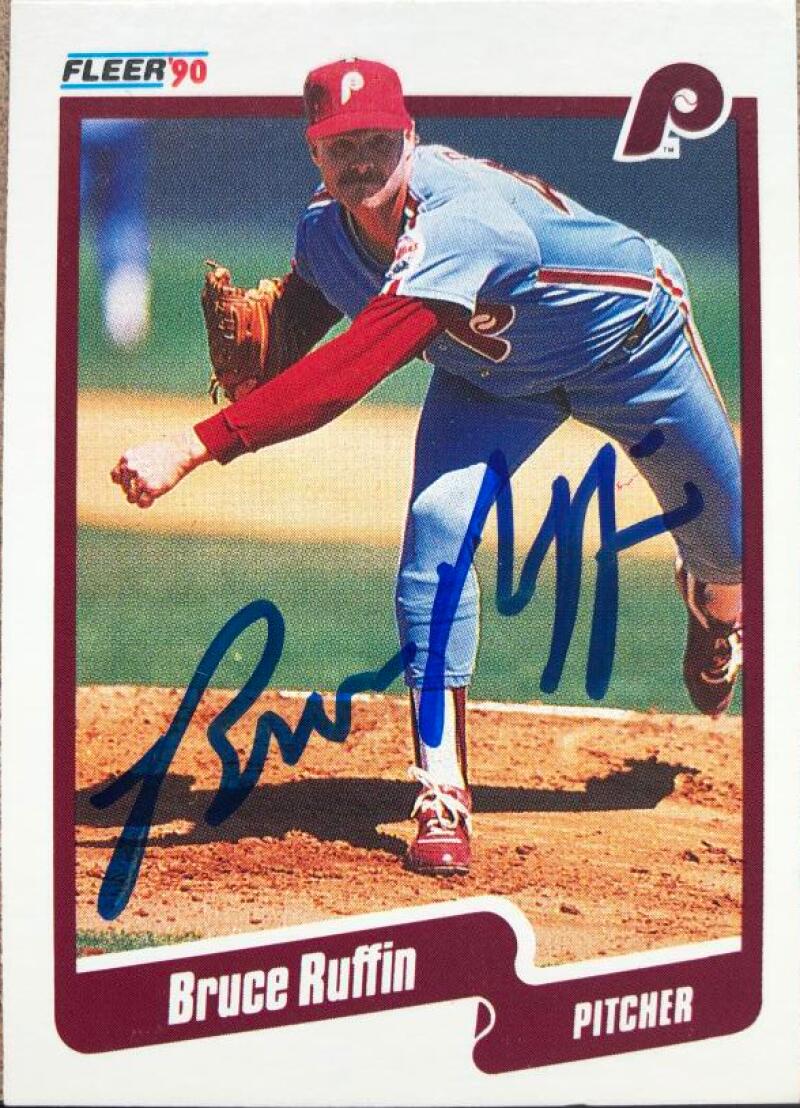 Bruce Ruffin Autographed 1990 Fleer Baseball Card - Philadelphia Phillies #572