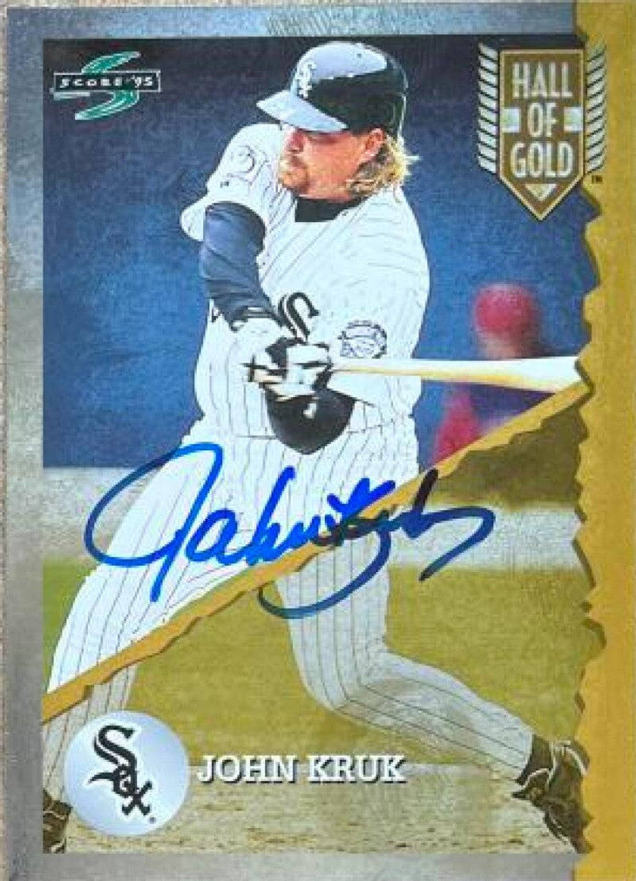 John Kruk Signed 1995 Score Hall of Gold You Trade 'Em Baseball Card - Chicago White Sox