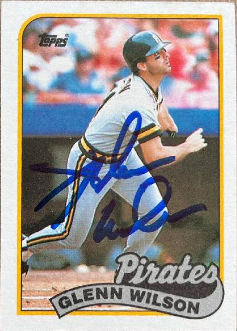 Glenn Wilson Signed 1989 Topps Baseball Card - Pittsburgh Pirates