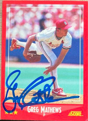Greg Mathews Signed 1988 Score Baseball Card - St Louis Cardinals