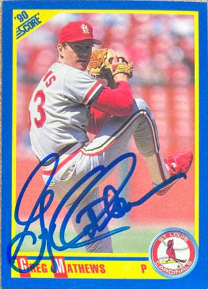 Greg Mathews Signed 1990 Score Baseball Card - St Louis Cardinals