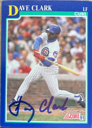 Dave Clark Signed 1991 Score Baseball Card - Chicago Cubs