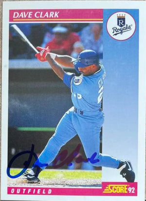 Dave Clark Signed 1992 Score Baseball Card - Kansas City Royals