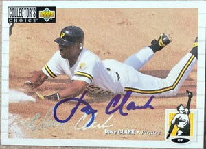 Dave Clark Signed 1994 Collector's Choice Silver Signature Baseball Card - Pittsburgh Pirates