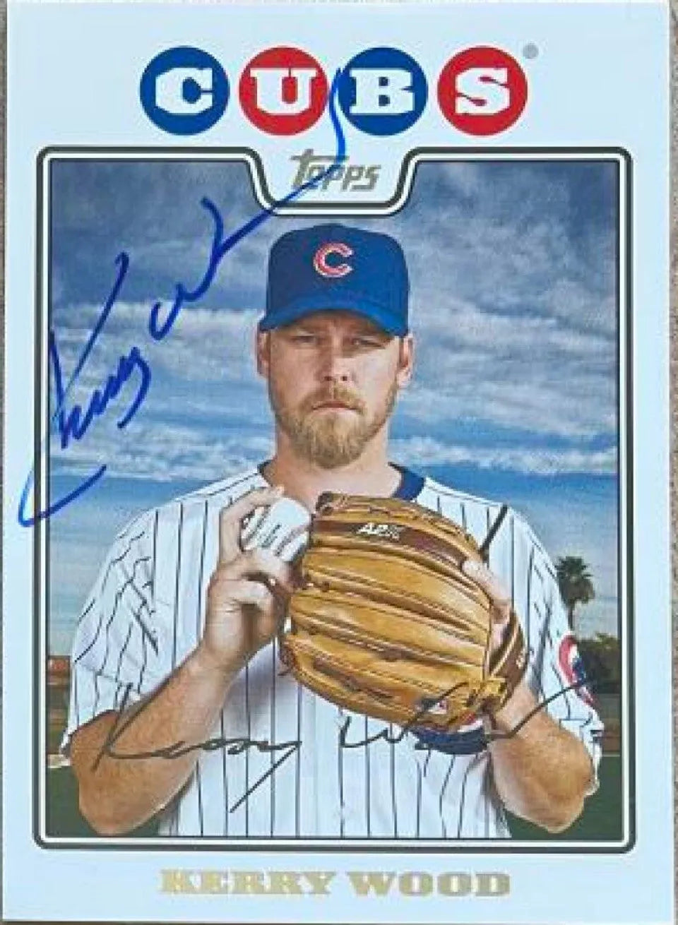 Kerry Wood Signed 2008 Topps Baseball Card - Chicago Cubs