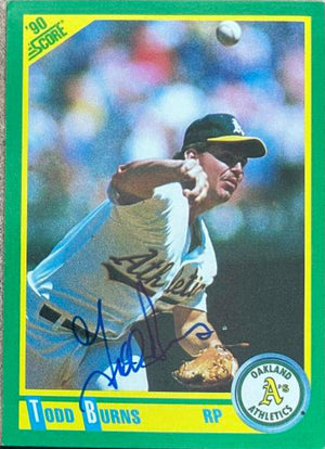 Todd Burns Signed 1990 Score Baseball Card - Oakland A's