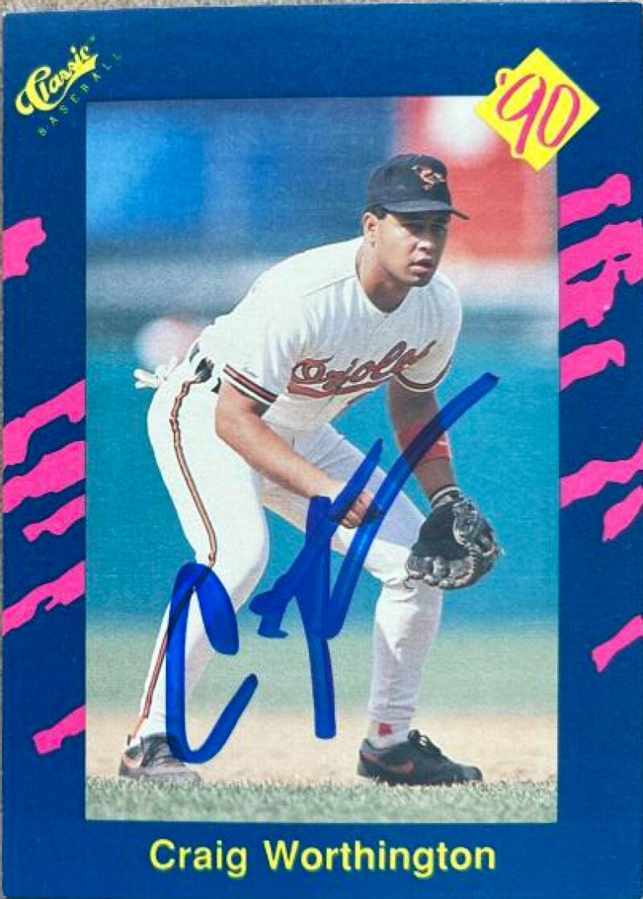 Craig Worthington Signed 1990 Classic Blue Baseball Card - Baltimore Orioles