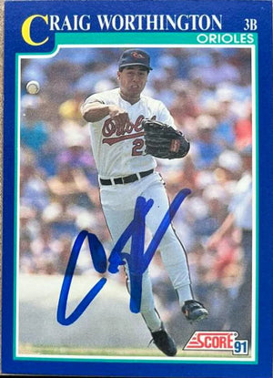 Craig Worthington Signed 1991 Score Baseball Card - Baltimore Orioles