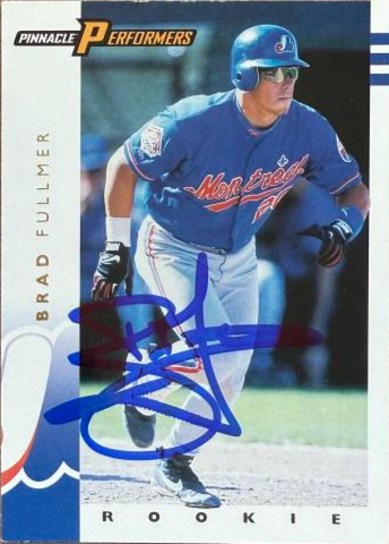 Brad Fullmer Signed 1998 Pinnacle Performers Baseball Card - Montreal Expos #127 ROO
