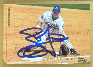 Brad Fullmer Signed 1999 Topps Baseball Card - Montreal Expos #134 ID: 167191