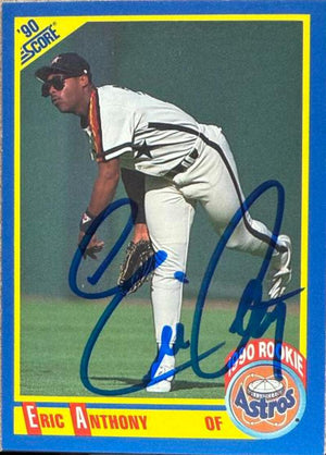 Eric Anthony Signed 1990 Score Baseball Card - Houston Astros #584 ROO, RC