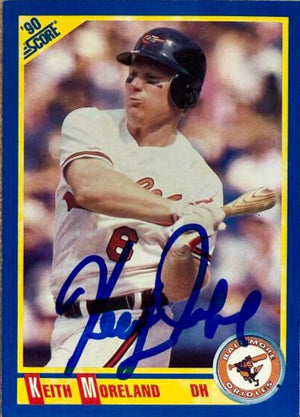 Keith Moreland Signed 1990 Score Baseball Card - Baltimore Orioles #444