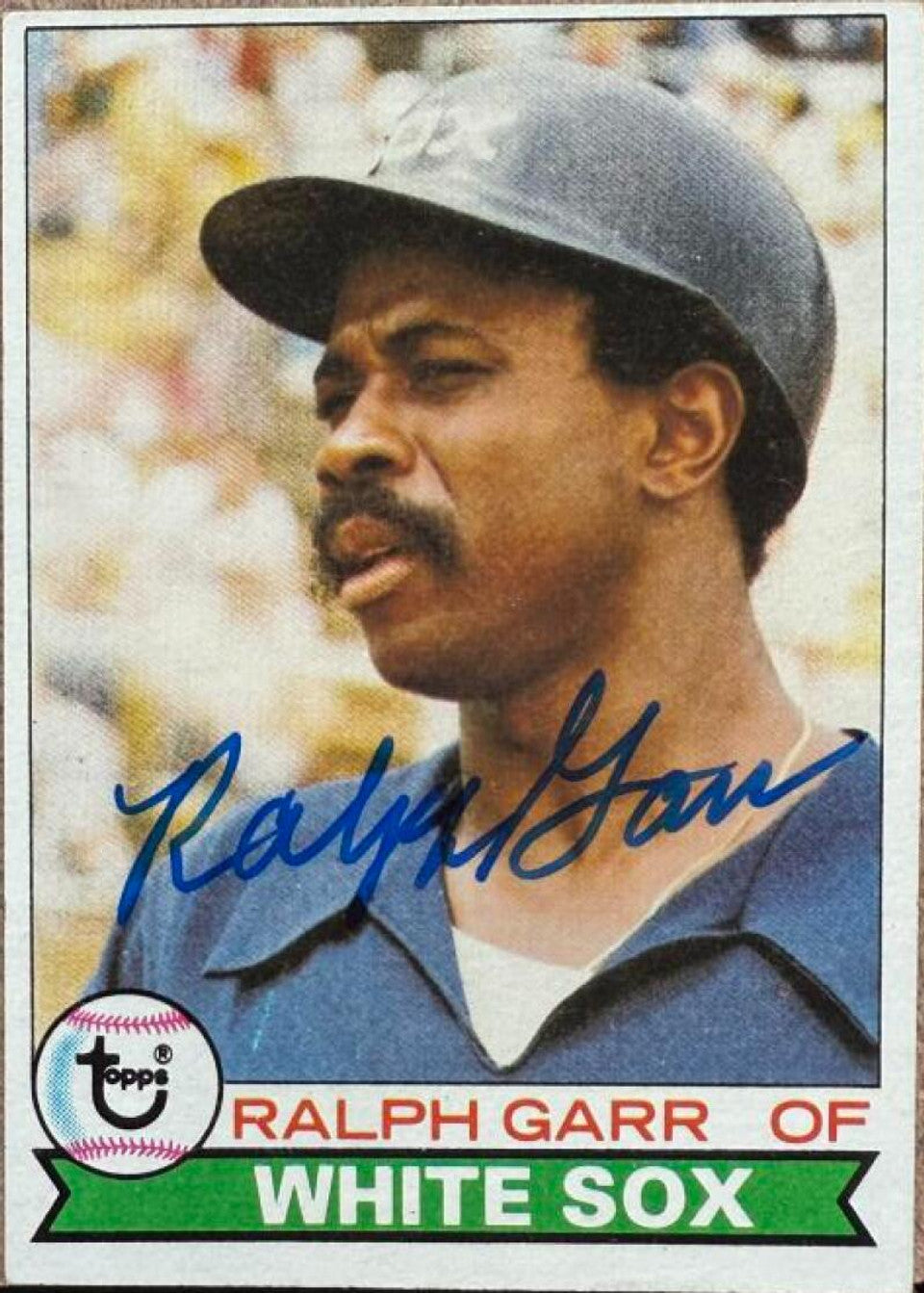 Ralph Garr Signed 1979 Topps Baseball Card - Chicago White Sox