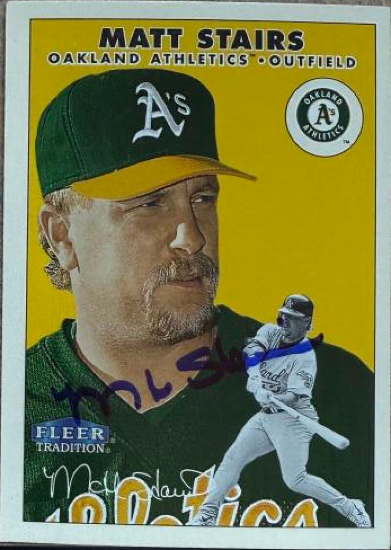 Matt Stairs Signed 2000 Fleer Tradition Baseball Card - Oakland A's #301
