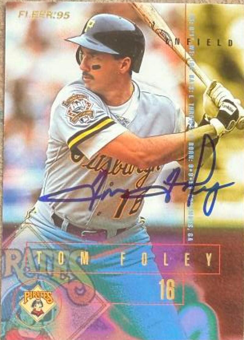 Tom Foley Signed 1995 Fleer Baseball Card - Pittsburgh Pirates #478