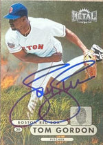 Tom Gordon Signed 1998 Metal Universe Baseball Card - Boston Red Sox #160