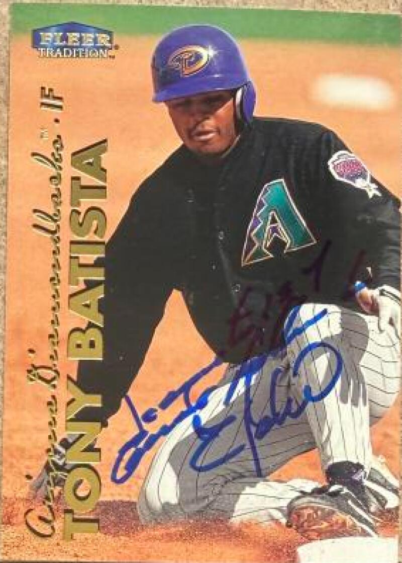 Tony Batista Signed 1999 Fleer Tradition Baseball Card - Arizona Diamondbacks #81