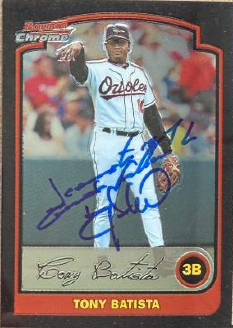 Tony Batista Signed 2003 Bowman Chrome Baseball Card - Baltimore Orioles #127