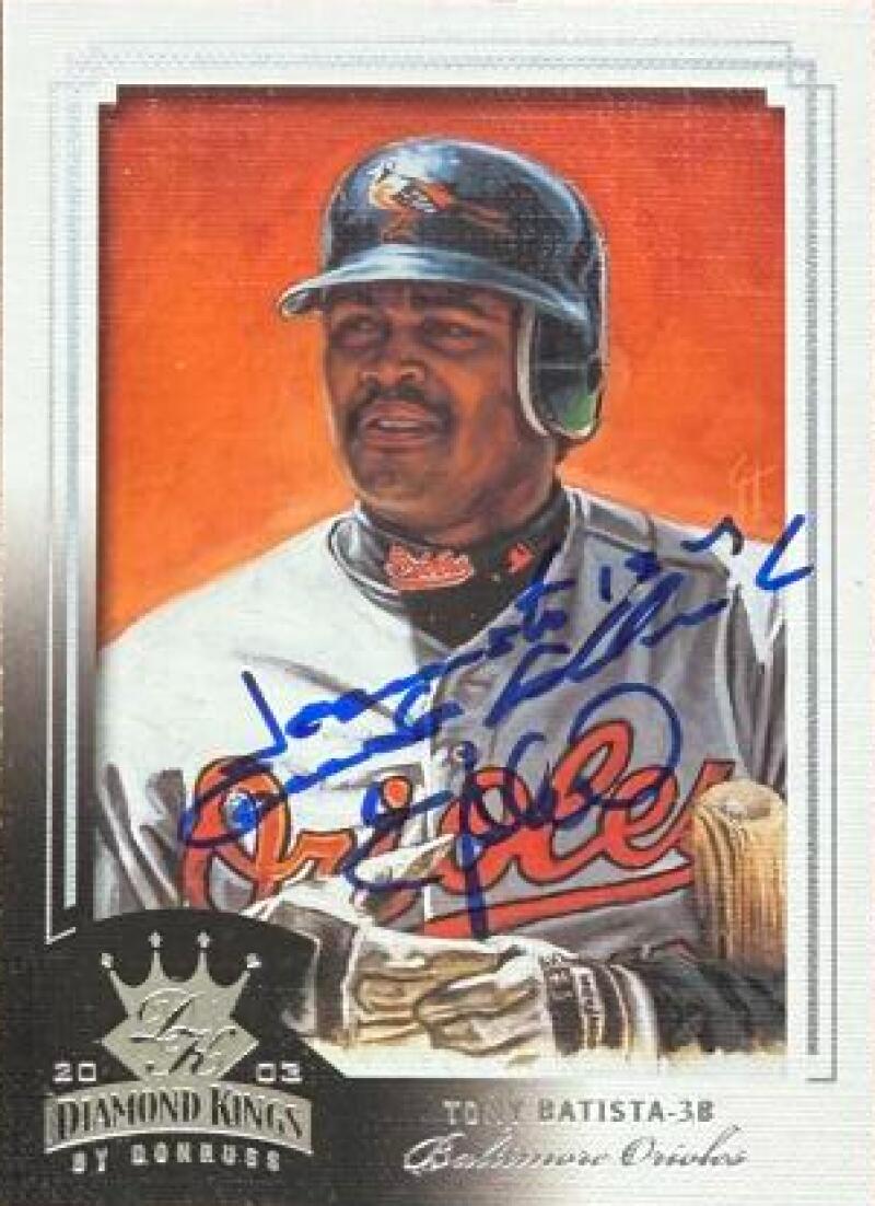 Tony Batista Signed 2003 Donruss Diamond Kings Baseball Card - Baltimore Orioles #8