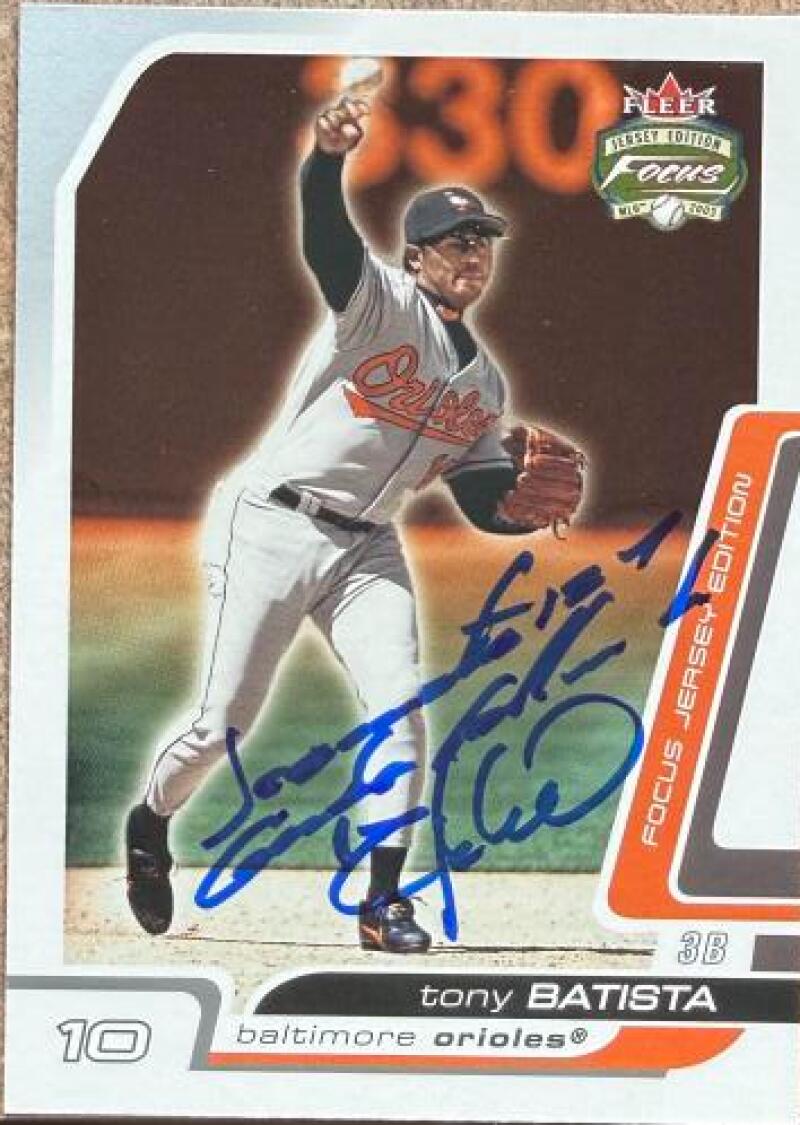 Tony Batista Signed 2003 Fleer Focus Jersey Edition Baseball Card - Baltimore Orioles #113