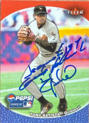 Tony Batista Signed 2003 Fleer Pepsi Baseball Card - Baltimore Orioles #4