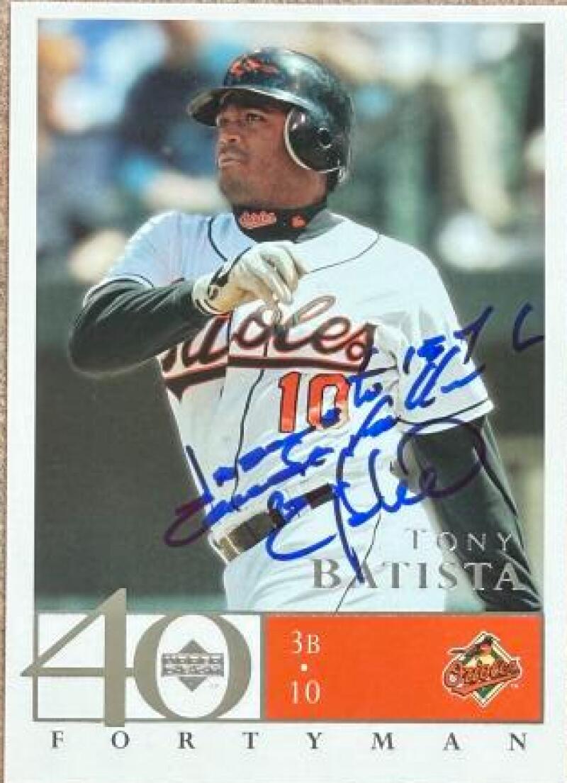 Tony Batista Signed 2003 Upper Deck 40-Man Baseball Card - Baltimore Orioles #159