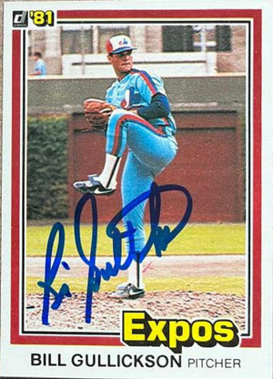 Bill Gullickson Signed 1981 Donruss Baseball Card - Montreal Expos - PastPros