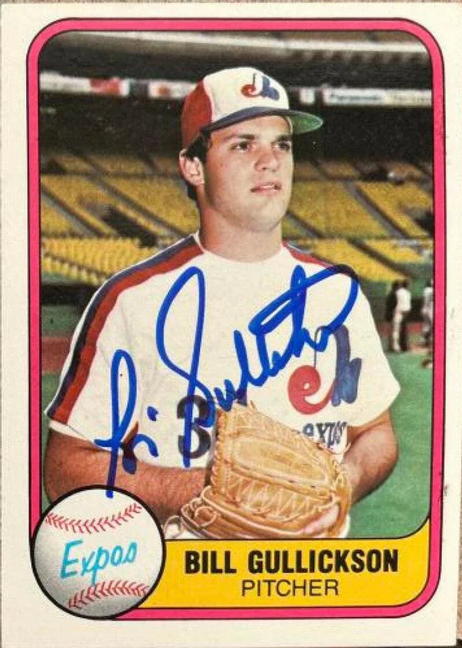 Bill Gullickson Signed 1981 Fleer Baseball Card - Montreal Expos