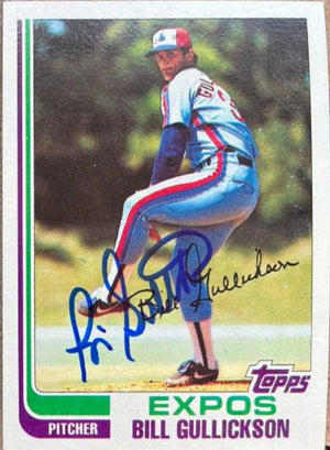 Bill Gullickson Signed 1982 Topps Baseball Card - Montreal Expos