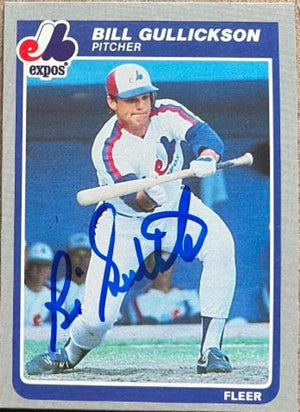 Bill Gullickson Signed 1985 Fleer Baseball Card - Montreal Expos