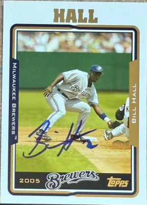 Bill Hall Signed 2005 Topps Baseball Card - Milwaukee Brewers 143 - PastPros