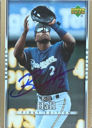 Bill Hall Signed 2007 Upper Deck First Edition Baseball Card - Milwaukee Brewers 236 - PastPros