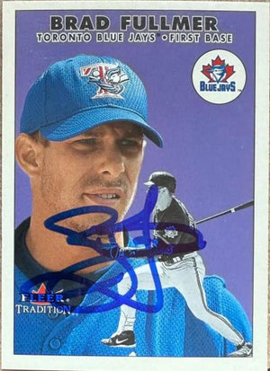 Brad Fullmer Signed 2000 Fleer Tradition Update Baseball Card - Toronto Blue Jays #U12