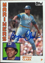 Bryan Clark Signed 1984 Topps Baseball Card - Seattle Mariners