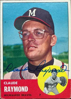 Claude Raymond Signed 1963 Topps Baseball Card - Milwaukee Braves - PastPros