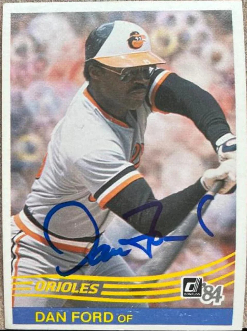 Dan Ford Signed 1984 Donruss Baseball Card - Baltimore Orioles