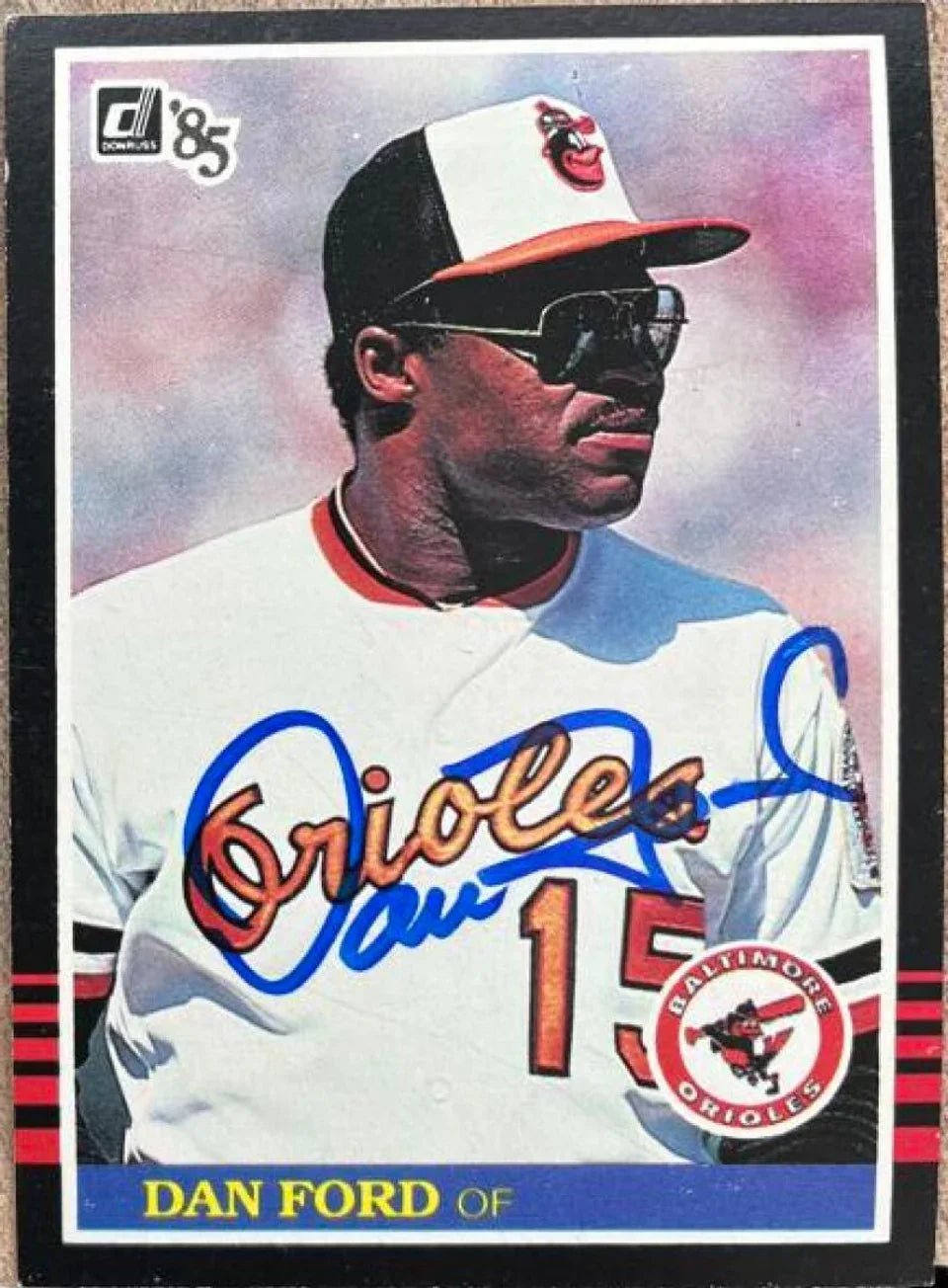 Dan Ford Signed 1985 Donruss Baseball Card - Baltimore Orioles
