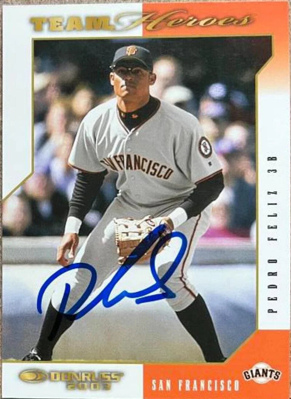 Pedro Feliz Signed 2003 Donruss Team Heroes Baseball Card - San Francisco Giants