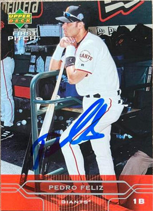 Pedro Feliz Signed 2005 Upper Deck First Pitch Baseball Card - San Francisco Giants - PastPros