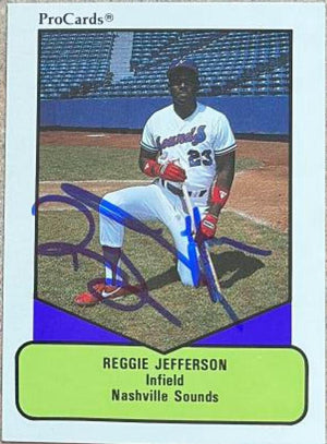 Reggie Jefferson Signed 1990 ProCards AAA Baseball Card - Nashville Sounds - PastPros