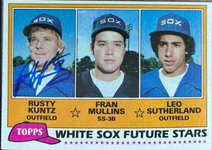 Rusty Kuntz Signed 1981 Topps Baseball Card - Chicago White Sox