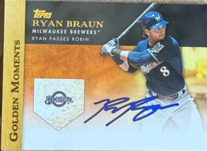 Ryan Braun Signed 2012 Topps Golden Moments (Series One) Baseball Card - Milwaukee Brewers GM - 15 - PastPros