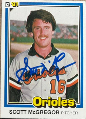 Scott McGregor Signed 1981 Donruss Baseball Card - Baltimore Orioles