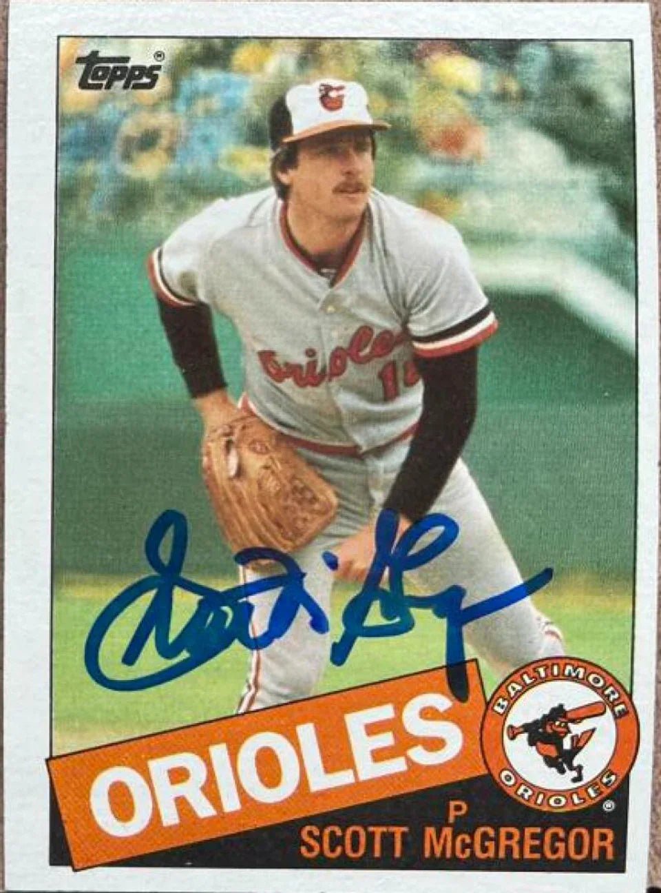 Scott McGregor Signed 1985 Topps Baseball Card - Baltimore Orioles